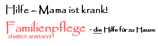 Familienpflege – die Hilfe für zu Hause, staatlich anerkannt